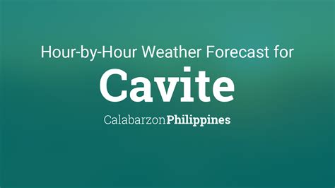 Hourly forecast for Cavite, Philippines .